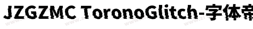 JZGZMC ToronoGlitch字体转换